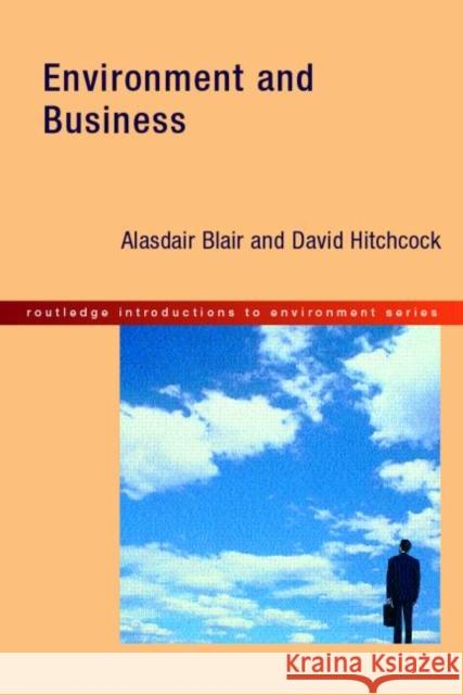 Environment and Business Alasdair Blair A. M. Blair David Hitchcock 9780415208314 Routledge