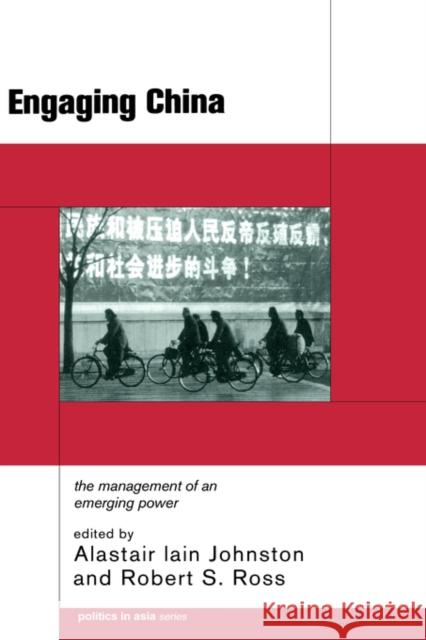 Engaging China: The Management of an Emerging Power Johnston, Alastair Iain 9780415208406