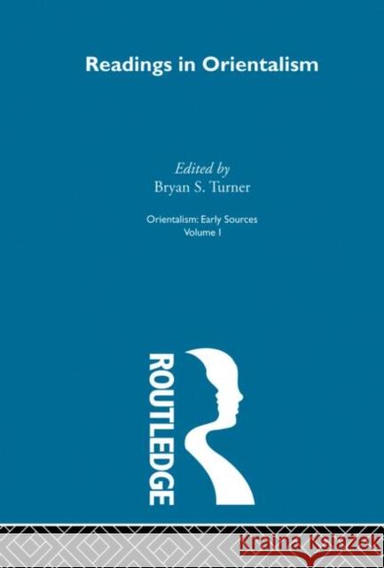Readings Orient:Orientalsm V 1 Bryan Turner Bryan S. Turner 9780415208994 Routledge