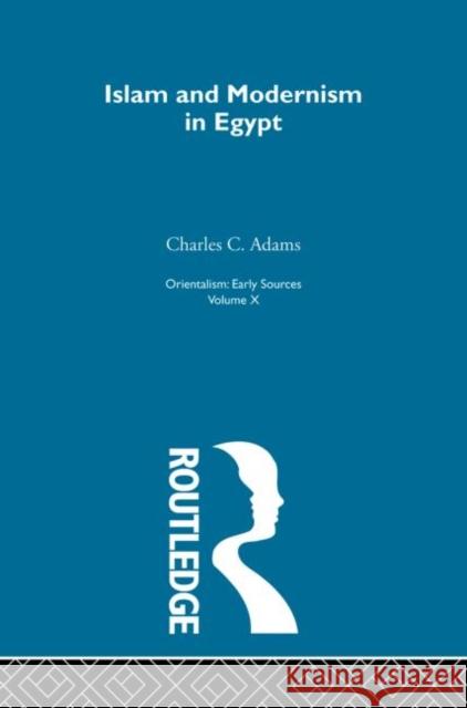 Islam&Mod Egypt:Orientalsm V10 Charles C. Adams Bryan Turner 9780415209083