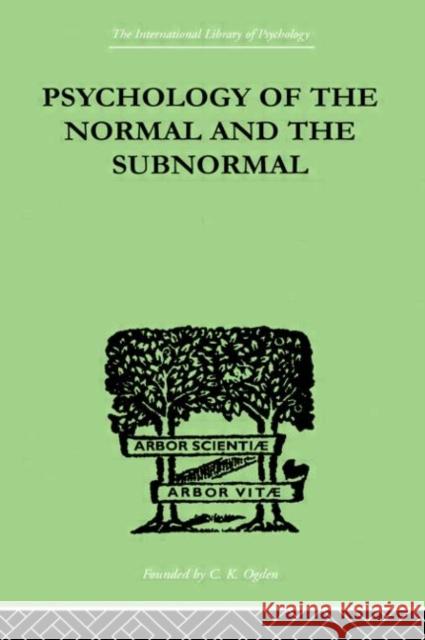 Psychology Of The Normal And The Subnormal Henry Goddard 9780415209250 Routledge