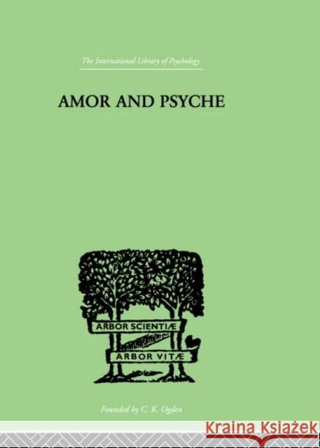 Amor And Psyche : THE PSYCHIC DEVELOPMENT OF THE FEMININE Erich Neumann 9780415209427 Routledge