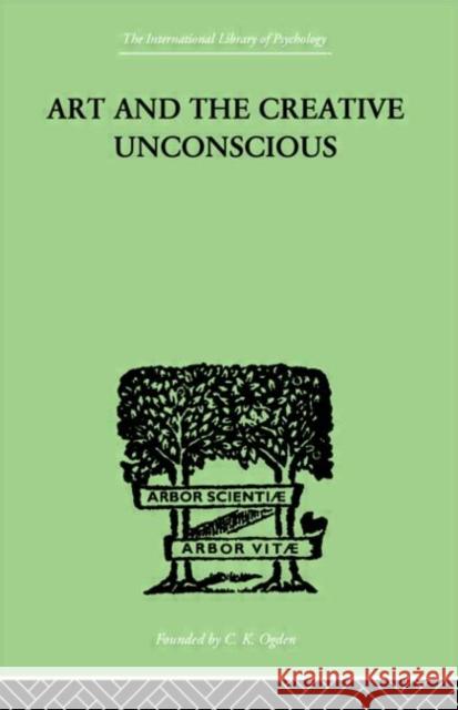 Art And The Creative Unconscious : Four Essays Erich Neumann 9780415209434 Routledge