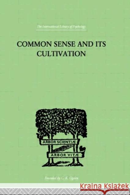 Common Sense And Its Cultivation E. Hankin 9780415209588