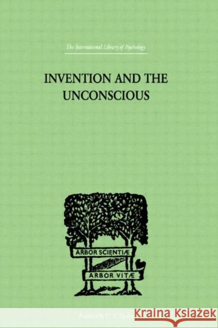 Invention And The Unconscious MONTMASSON, Joseph-Marie MONTMASSON, Joseph-Marie  9780415209656