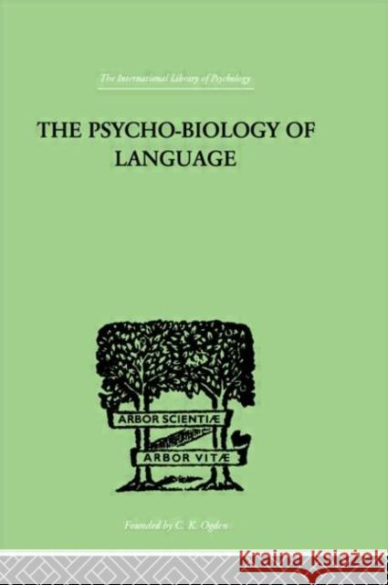 The Psycho-Biology Of Language : AN INTRODUCTION TO DYNAMIC PHILOLOGY George Kingsley Zipf 9780415209762 Routledge