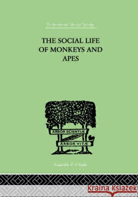 The Social Life Of Monkeys And Apes S. Zuckerman 9780415209809 Routledge