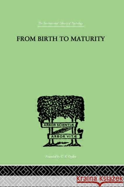 From Birth to Maturity : An Outline of the Psychological Development of the Child Charlotte Buhler 9780415209854 Routledge