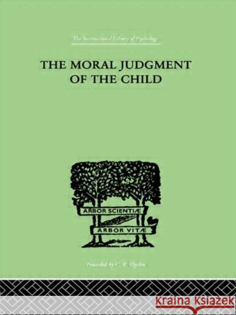The Moral Judgment Of The Child Jean Piaget 9780415210041