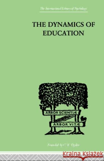 The Dynamics Of Education : A METHODOLOGY OF PROGRESSIVE EDUCATIONAL THOUGHT Hilda Taba 9780415210102 Routledge