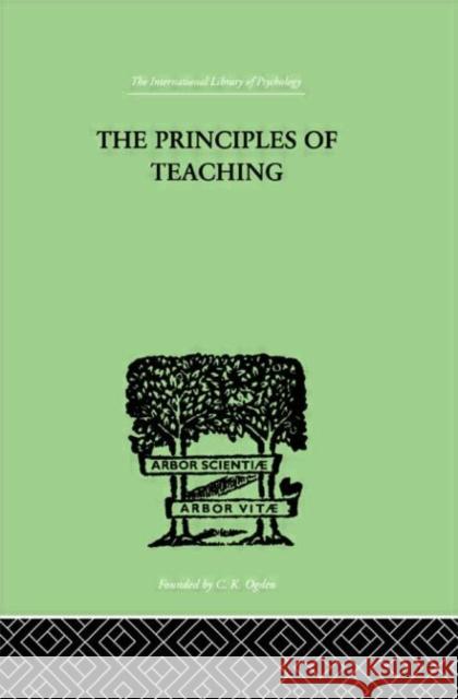 The Principles of Teaching : Based on Psychology E. Thorndike Thorndike Edwar 9780415210126 Routledge