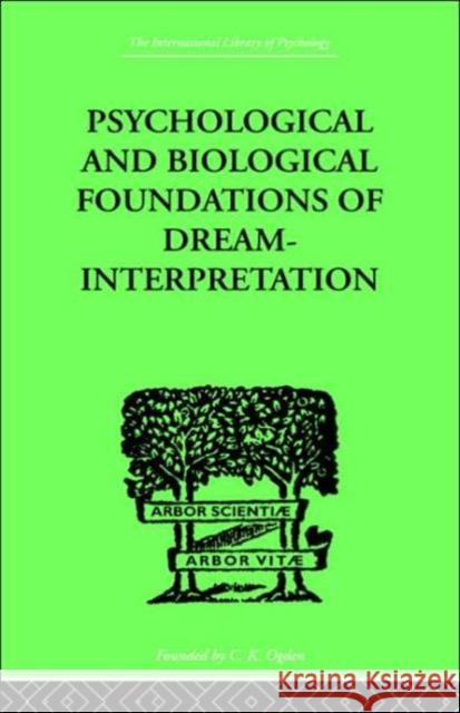 Psychological & Biological Foundations Of Dream-Interpretation Samuel Lowy 9780415210324 Routledge