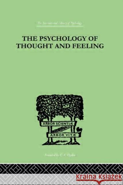 The Psychology Of Thought And Feeling : A Conservative Interpretation of Results in Modern Psychology Charles Platt 9780415210379 Routledge