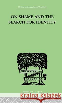 On Shame And The Search For Identity Helen Lynd Helen Merrell Lynd 9780415210638 Routledge