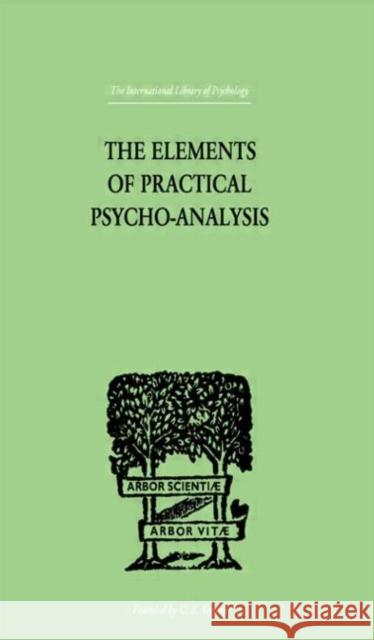 The Elements Of Practical Psycho-Analysis Paul Bousfield 9780415210829 Routledge