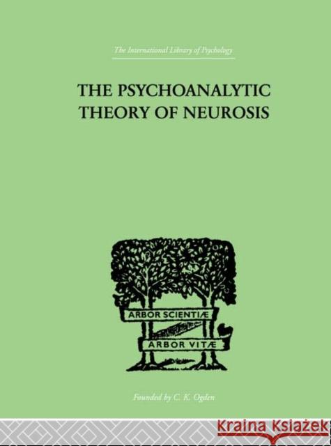 The Psychoanalytic Theory Of Neurosis Otto Fenichel 9780415210874 Routledge