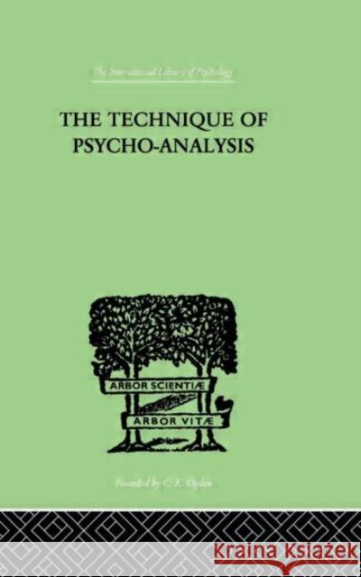 The Technique Of Psycho-Analysis David Forsyth 9780415210881 Routledge