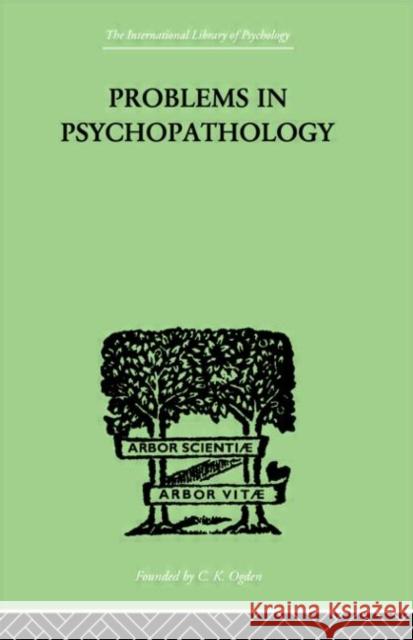 Problems in Psychopathology T. W. Mitchell Mitchell T. W. 9780415211024 Routledge