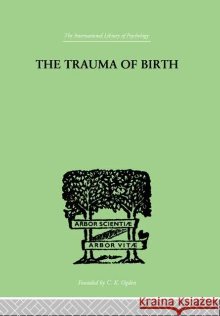 The Trauma Of Birth Otto Rank 9780415211048