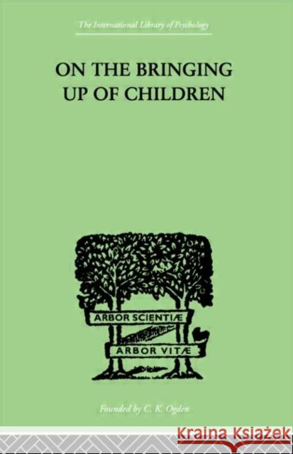 On The Bringing Up Of Children John Rickman 9780415211055