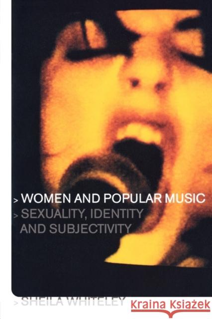 Women and Popular Music: Sexuality, Identity and Subjectivity Whiteley, Sheila 9780415211901 0