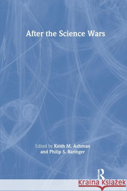 After the Science Wars: Science and the Study of Science Ashman, Keith 9780415212090