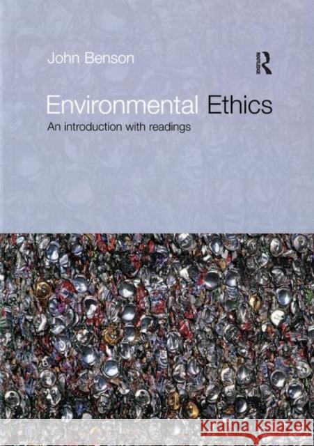 Environmental Ethics : An Introduction with Readings John Benson 9780415212366 Routledge