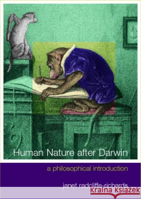Human Nature After Darwin: A Philosophical Introduction Richards, Janet Radcliffe 9780415212441 Routledge