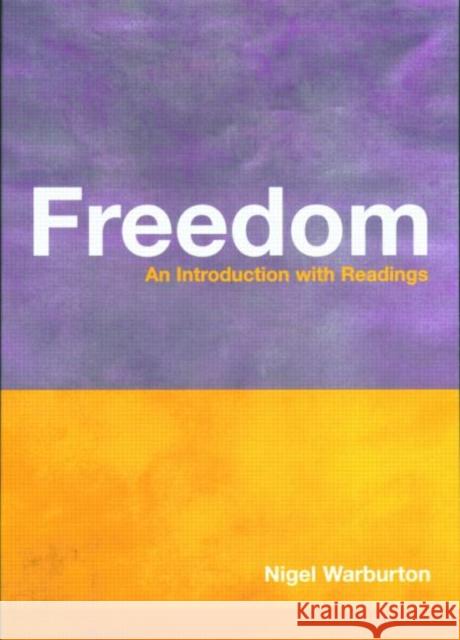 Freedom: An Introduction with Readings Warburton, Nigel 9780415212465