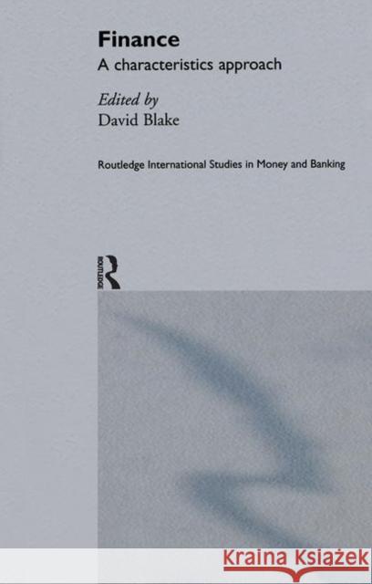 Finance: A Characteristics Approach Blake, David 9780415212908 Routledge