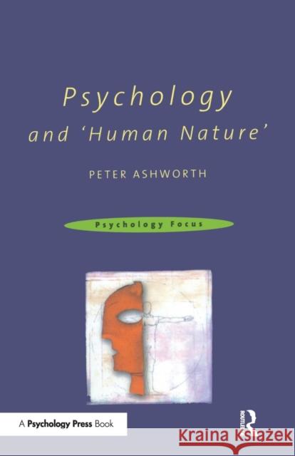 Psychology and 'Human Nature' Peter D. Ashworth 9780415213004 Taylor & Francis Group