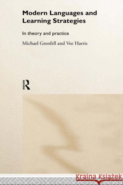 Modern Languages and Learning Strategies: In Theory and Practice Grenfell, Michael 9780415213400 Routledge