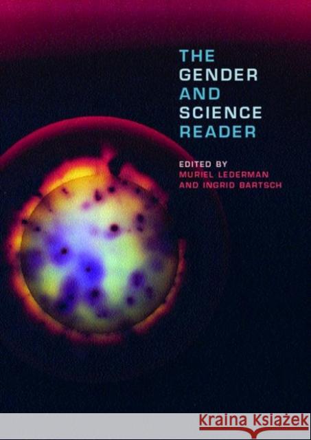 The Gender and Science Reader Muriel Lederman Ingrid Bartsch 9780415213585 Routledge