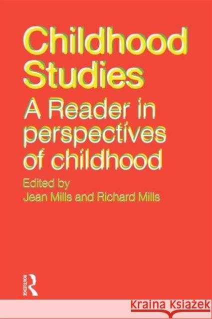 Childhood Studies: A Reader in Perspectives of Childhood Mills, Jean 9780415214155 Routledge