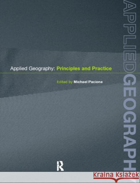 Applied Geography : Principles and Practice Michael Pacione 9780415214193 Routledge