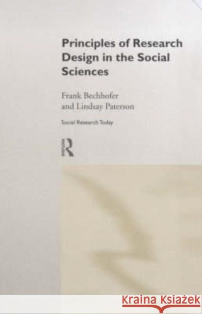 Principles of Research Design in the Social Sciences Frank Bechhofer Lindsay Paterson 9780415214421
