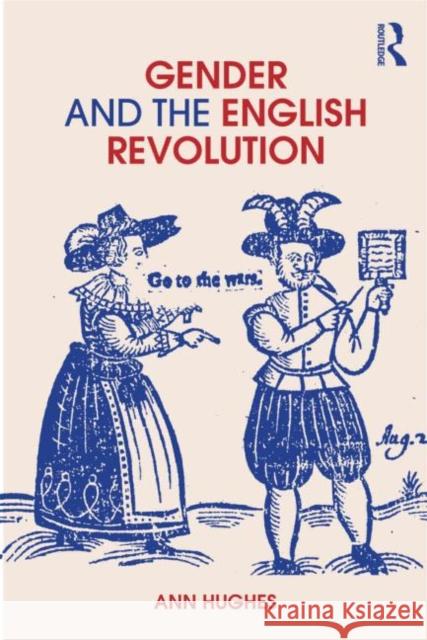 Gender and the English Revolution Ann Hughes 9780415214919 0