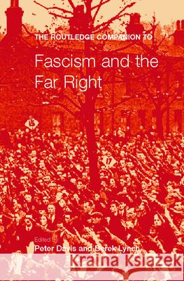The Routledge Companion to Fascism and the Far Right Peter Jonathan Davies Davies Peter                             Davies & Lynch 9780415214957 Routledge