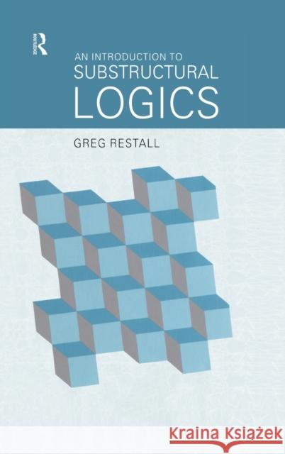 An Introduction to Substructural Logics Greg Restall 9780415215336 Routledge