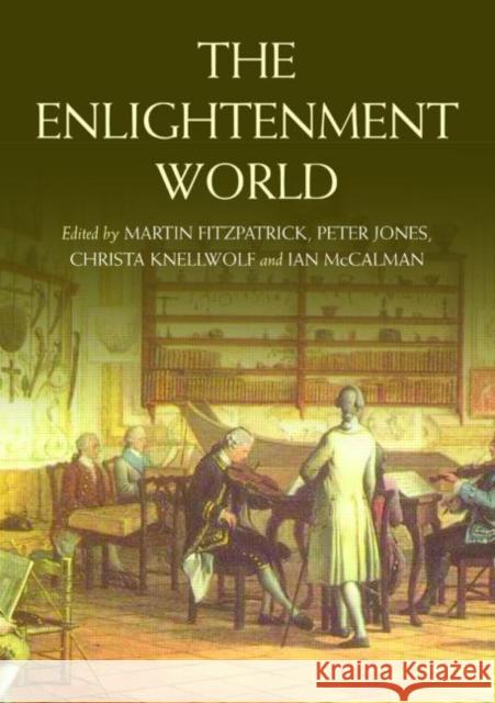 The Enlightenment World Martin Fitzpatrick Peter Jones Christa Knellwolf 9780415215756 Routledge