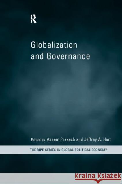 Globalization and Governance Aseem Prakash Jeffrey A. Hart 9780415216043 Routledge