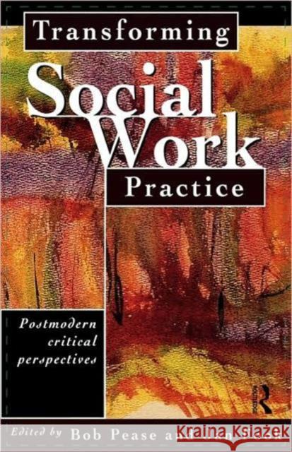 Transforming Social Work Practice: Postmodern Critical Perspectives Fook, Jan 9780415216470 Routledge