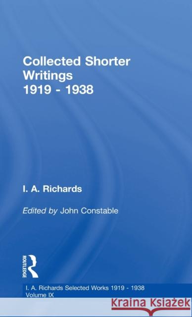 Collected Shorter Writings V9 John Constable I. A. Richards 9780415217408 Routledge