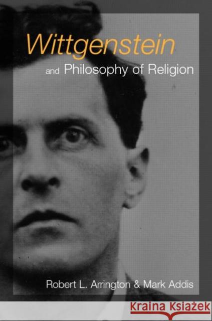 Wittgenstein and Philosophy of Religion Robert L. Arrington 9780415217804