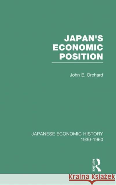 Japans Econ Position       V 7 John E. Orchard Janet Hunter 9780415218221