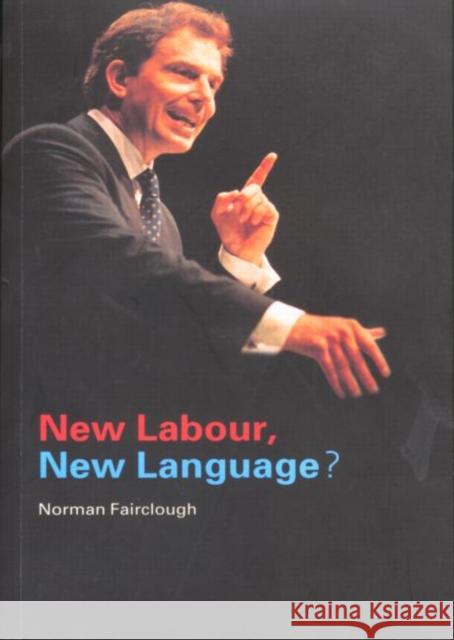 New Labour, New Language? Norman Fairclough 9780415218276