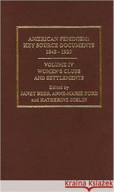 American Feminism : Key Source Documents, 1848-1920 Dennis Edward Deletant Anne Trudgill Janet Beer 9780415219457