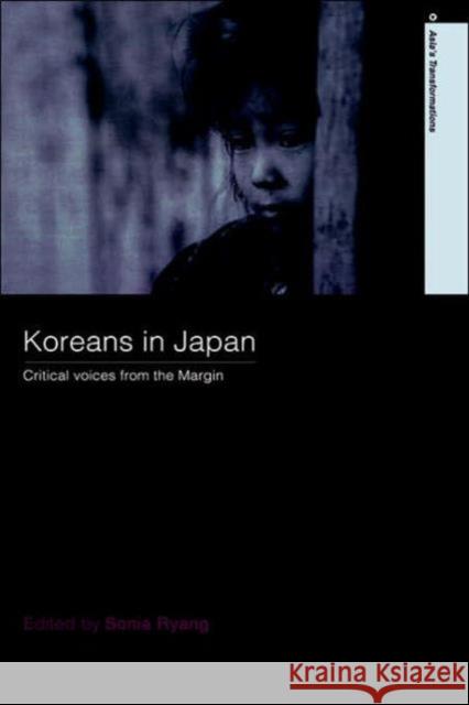 Koreans in Japan: Critical Voices from the Margin Ryang, Sonia 9780415219990 Routledge