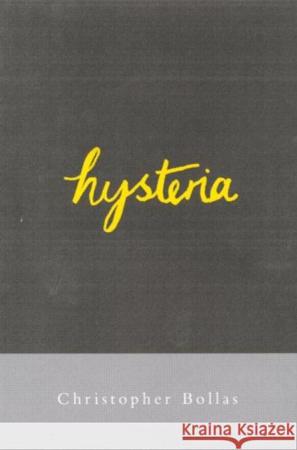 Hysteria Christopher Bollas 9780415220330 Taylor & Francis Ltd
