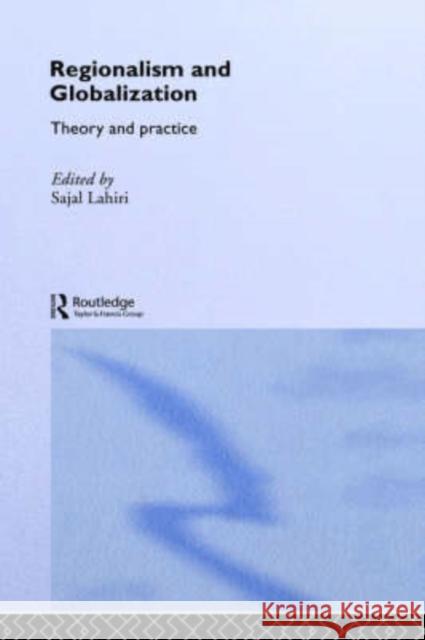 Regionalism and Globalization: Theory and Practice Lahiri, Sajal 9780415220750